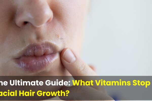 What Vitamins Stop Facial Hair Growth | best way to remove facial hair permanently at home