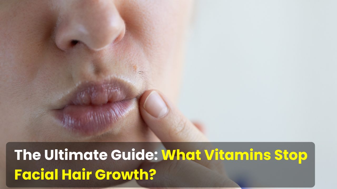 What Vitamins Stop Facial Hair Growth | best way to remove facial hair permanently at home